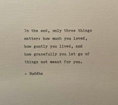 an old typewriter with the words in the end, only three things matter how much you loved