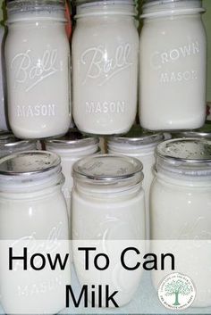 mason jars with the words how to can milk on them