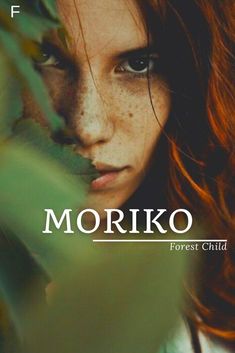 a woman with freckles on her face and the words morko forest child