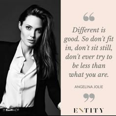 an image of a woman in business attire with a quote on the side that says,'different is good so don't fit in, don't sit still, don't try to