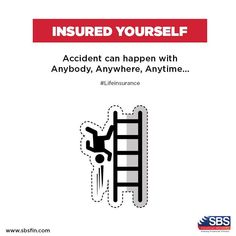 an advertisement with the words, insured yourself accident can happen with anybody anywhere anytime