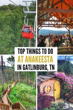 the top things to do at anakesta in gatlinburg, tn