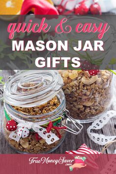 mason jar gifts with text overlay that reads quick and easy mason jar gifts