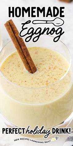 an eggnog drink in a glass with cinnamon sticks on the rim and text that reads homemade eggnog perfect holiday drink