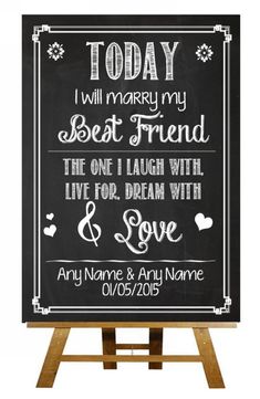 a sign that says today i will marry my best friend the one i laugh with love and