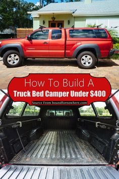 a red truck with the words how to build a truck bed camper under $ 400