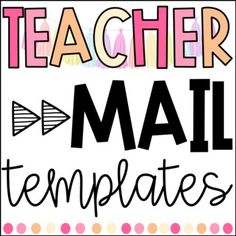 the teacher mail templates are available for teachers to use on their school day activities