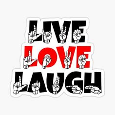 a sticker with the words live love laugh written in red, black and white