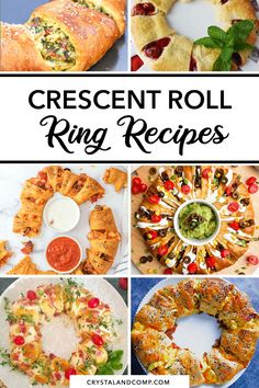 different types of appetizers and desserts with text overlay that reads crescent roll ring recipes