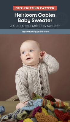 a baby sitting on top of a pile of crocheted sweaters with the title, heir cable cables baby sweater