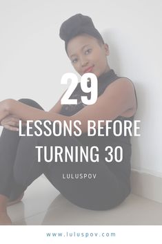 a woman sitting on the floor with her legs crossed and text reading 29 lessons before turning 30