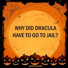 pumpkins with the words why did dracula have to go to jail? in front of a full moon