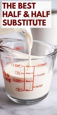 milk being poured into a measuring cup with the words, the best half and half substance