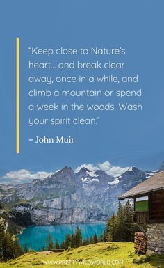 a quote from john mulr about the mountains and water that surround it, with an image of a cabin in the background