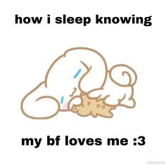 a drawing of a sleeping baby with the words, how i sleep known as my bf loves me 3