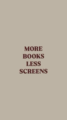 the words, more books less screens are in red on a gray background with an image of