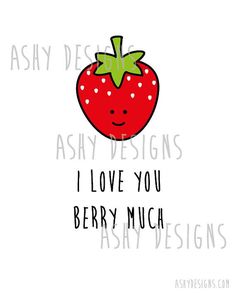 a strawberry with the words i love you berry much