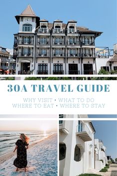 the front and back of a hotel with text overlay that reads 30a travel guide why visit what to do where to stay