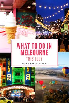 what to do in melbourne this july, including hot air balloons and ice cream cones