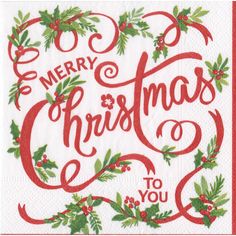 a napkin with the words merry christmas to you on it and holly wreaths around it