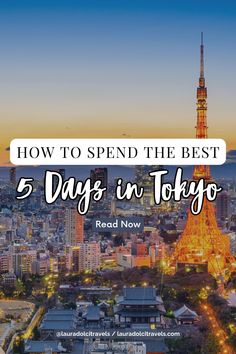 the eiffel tower in tokyo with text overlay reading how to spend the best 5 days in tokyo