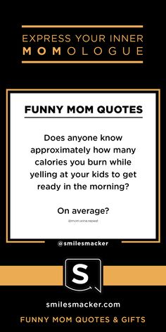 an advertisement for mom's day with the caption saying, funny mom quotes