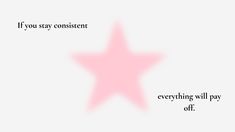 a pink star with the words if you stay content, everything will pay off