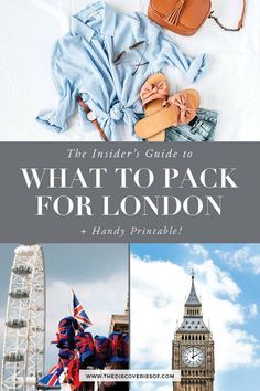 what to pack for london with text overlay that reads the insider's guide to what to pack for london and handy printables