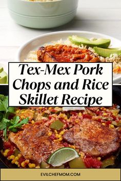 tex - mex pork chops and rice skillet recipe with text overlay