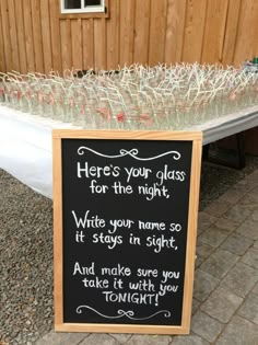 a sign that says here's your glass for the night write your name so it stays in sight and make sure you take it with you tonight