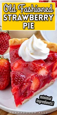 an old fashioned strawberry pie with whipped cream on top