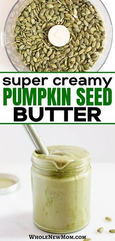 pumpkin seed butter in a glass jar with the words super creamy pumpkin seed butter on top