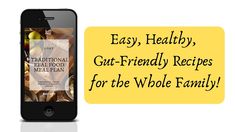 an iphone with the text easy, healthy gut - friendly recipes for the whole family