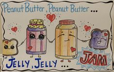 a drawing of peanut butter and jelly jams with the words, peanut butter, peanut butter