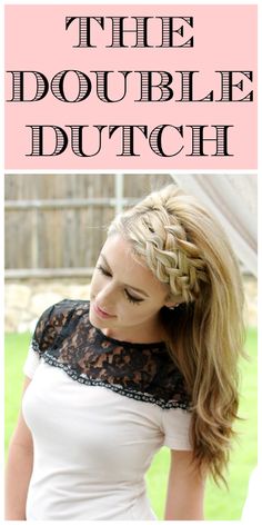 Hair Tutorial: The Double Dutch Double Dutch, Braid Hair, Easy Braids, Dutch Braid, Braided Ponytail, French Braid, The Double, Great Hair, Hair Dos