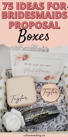 an open box with the words 75 ideas for bridesmaid's proposal boxes