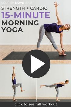 a woman doing yoga poses with the words strength cardio 15 - minute morning yoga click to see full workout