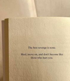 the best reverse is none heal move on and don't become like those who hurt you