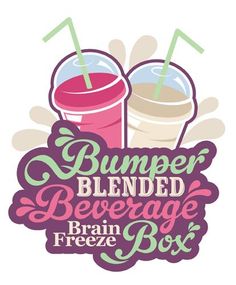 two drinks with the words bumper blended beverage brain freeze box