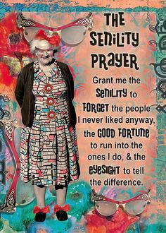 an old woman wearing glasses and a dress standing in front of a sign that reads, the serenity prayer grant me the spirit to forget