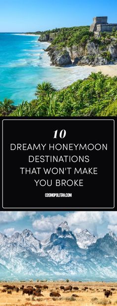 the ocean with mountains in the background and text that reads, dream honeymoon destinations that won't make you broke