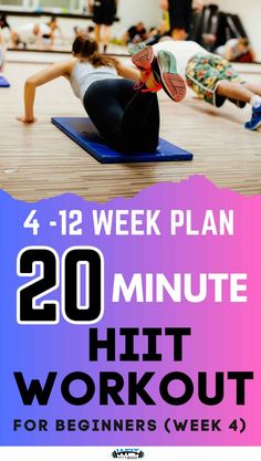 a group of people doing exercises on yoga mats with the text overlay reads, 4 - 12 week plan 20 minute hit workout for beginners / week