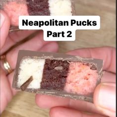 two pieces of cake being held together with the words neapolitan pucks part 2