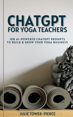 a book cover with yoga mats stacked on top of each other and text that reads, chatgtt for yoga teachers