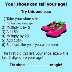 a pair of pink shoes sitting on top of a blue background with the words, your shoes can tell your age try this and see 1 take your shoe size