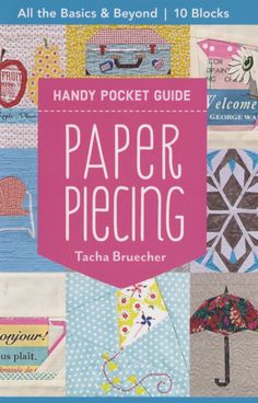 Paper Piecing Handy Pocket Guide Quilting Guides, Pinwheel Quilt, Quilt Stores, Freezer Paper, Missouri Star Quilt, Foundation Piecing, Block Patterns, Sewing Book, Foundation Paper Piecing