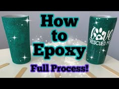 two green tumblers with the words how to epoxy full process on them