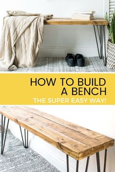 a wooden bench sitting next to a wall with text overlay that reads how to build a bench the super easy way