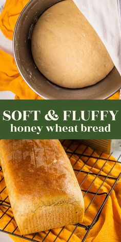 a loaf of soft and fluffy honey wheat bread on a cooling rack with the words, soft & fluffy honey wheat bread