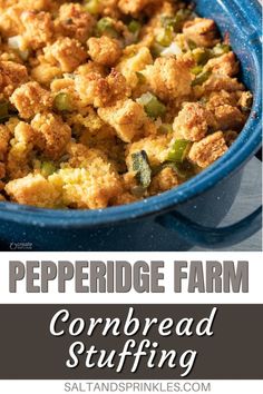 a blue casserole dish with stuffing in it and text overlay reading pepperidge farm cornbread stuffing